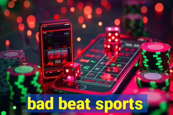 bad beat sports